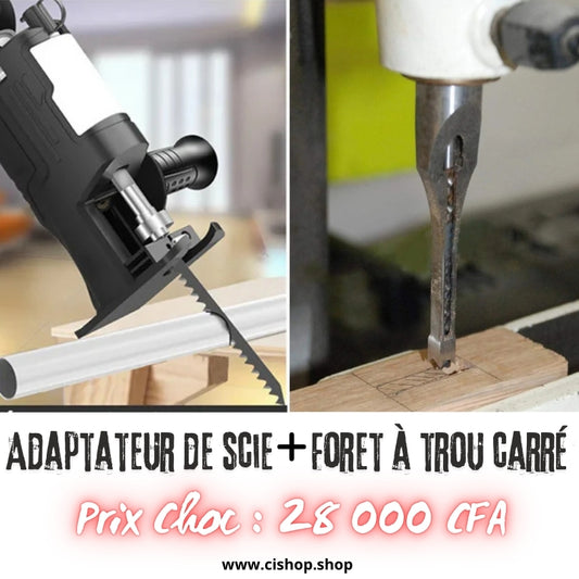 🚨 OFFRE SPÉCIALE : ADAPTATEUR SCIE SAUTEUSE + FORET À TROU CARRÉ 🚨